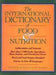 The International Dictionary of Food & Nutrition