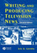 Writing and Producing Television News
