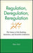 Regulation, Deregulation, Reregulation