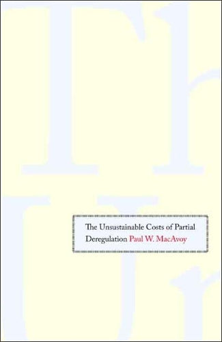 The Unsustainable Costs of Partial Deregulation