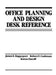 Office Planning and Design Desk Reference