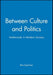 Between Culture and Politics