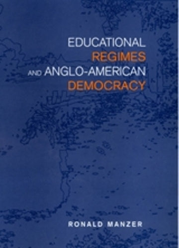 Educational Regimes and Anglo-American Democracy