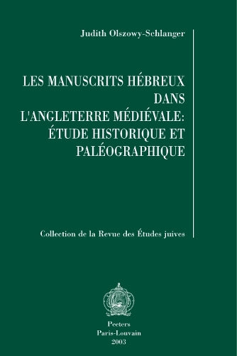 Les manuscrits hébreux dans l'Angleterre médiévale: étude historique et paléographique