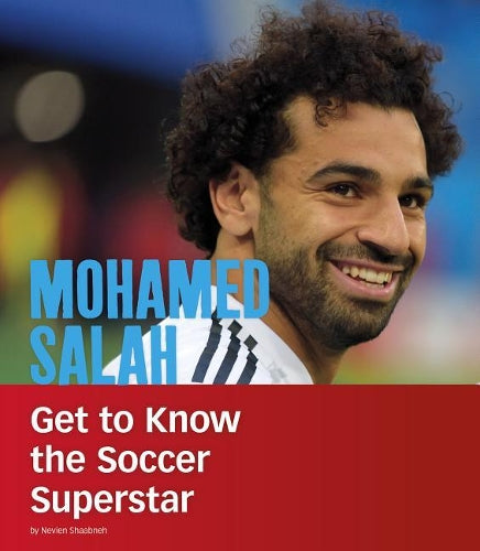 Mohamed Salah Get to Know the Soccer Superstar (People You Should Know)