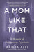 A Mom Like That