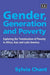 Gender, Generation and Poverty