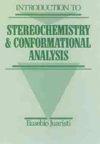 Introduction to Stereochemistry and Conformational Analysis