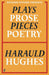Plays, Prose, Pieces, Poetry