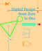 Digital Design from Zero to One