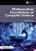 Mathematical Foundations of Computer Science