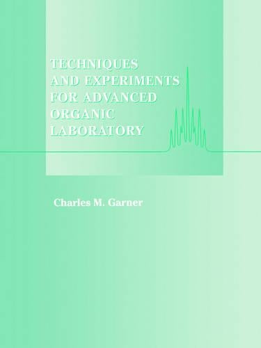 Techniques and Experiments for Advanced Organic Laboratory