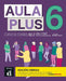 Aula Plus 6 - B2.2 Edicion hibrida - Libro del alumno + MP3 descargable