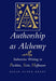 Authorship As Alchemy