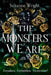 The Monsters We Are