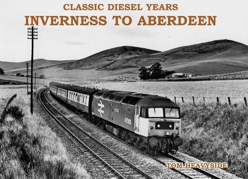 Classic Diesel Years: Inverness to Aberdeen