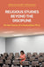 Religious Studies Beyond the Discipline: On the Future of a Humanities Ph.D. (NAASR Working Papers