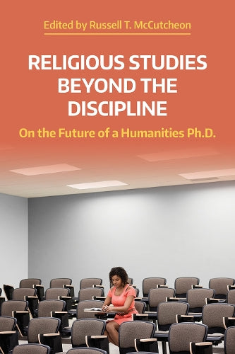 Religious Studies Beyond the Discipline: On the Future of a Humanities Ph.D. (NAASR Working Papers