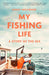 My Fishing Life