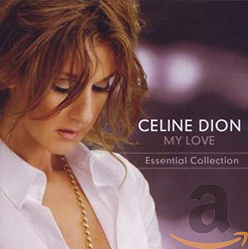 Celine Dion - My Love Essential Collection