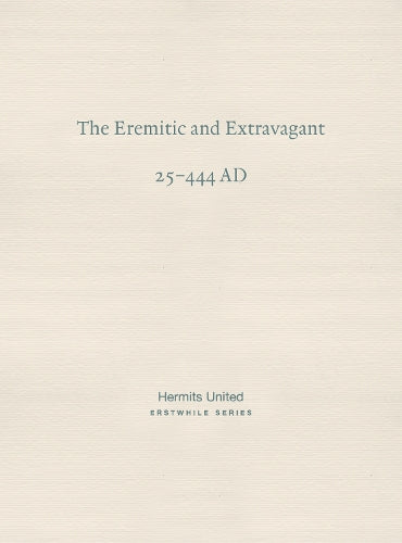 The Eremitic and Extravagant
