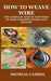 How to Weave Wire
