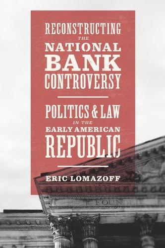 Reconstructing the National Bank Controversy