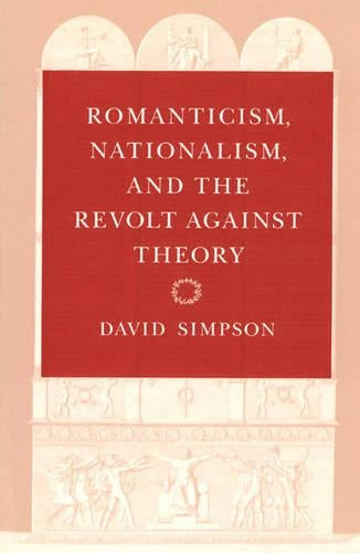 Romanticism, Nationalism, and the Revolt against Theory