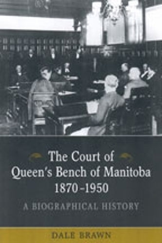The Court of Queen's Bench of Manitoba, 1870-1950