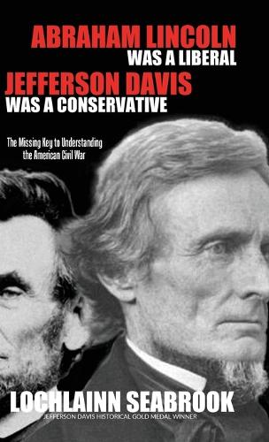 Abraham Lincoln Was a Liberal, Jefferson Davis Was a Conservative
