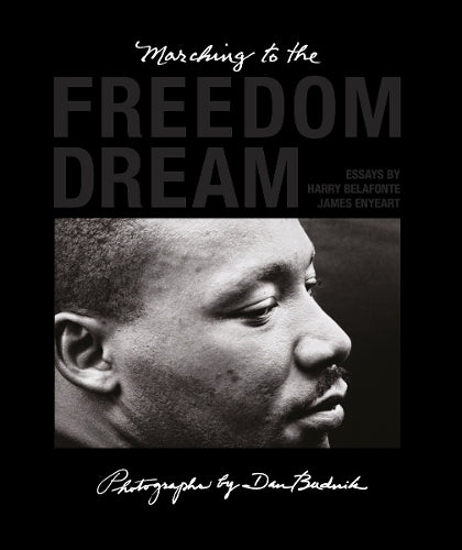 Dan Budnik: Marching To The Freedom Dream