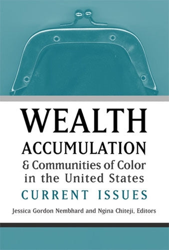 Wealth Accumulation and Communities of Color in the United States