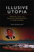 Illusive Utopia