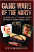 Gang Wars of the North - The Inside Story of the Deadly Battle Between Viv Graham and Lee Duffy