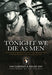 Tonight We Die As Men