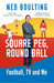 Square Peg, Round Ball