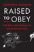 Raised to Obey