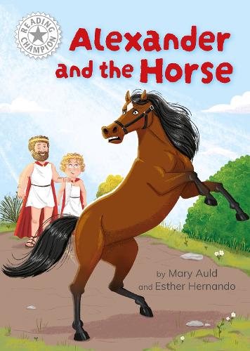 Alexander and the Horse: Independent Reading White 10 (Reading Champion