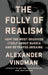 The Folly of Realism