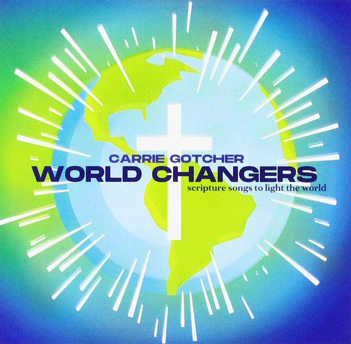 World Changers Scripture Songs To Light The World