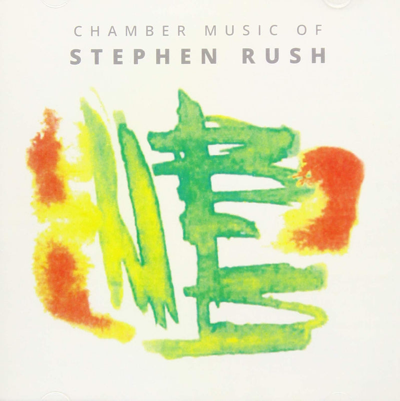 Stephen Rush - Chamber Music Of