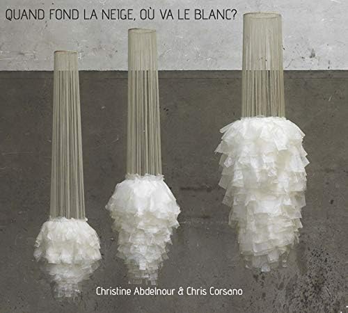 Christine Abdelnour & Chris Corsano - Quand Fond La Neige, Ou Va Le Blanc?