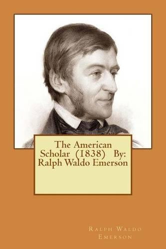 The American Scholar (1838) By