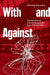 With and Against