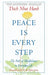 Peace Is Every Step