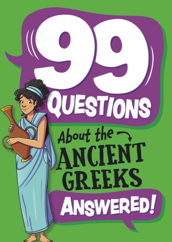 The Ancient Greeks (99 Questions About