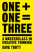 One Plus One Equals Three