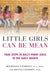 Little Girls Can be Mean