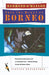 Into the Heart of Borneo