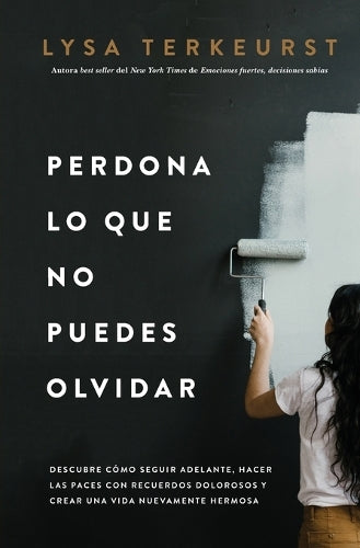 Perdona lo que no puedes olvidar